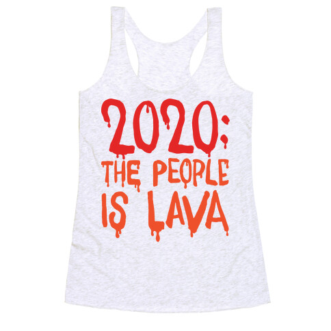 2020 The People Is Lava Racerback Tank Top