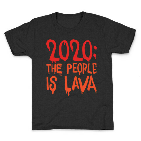 2020 The People Is Lava White Print Kids T-Shirt