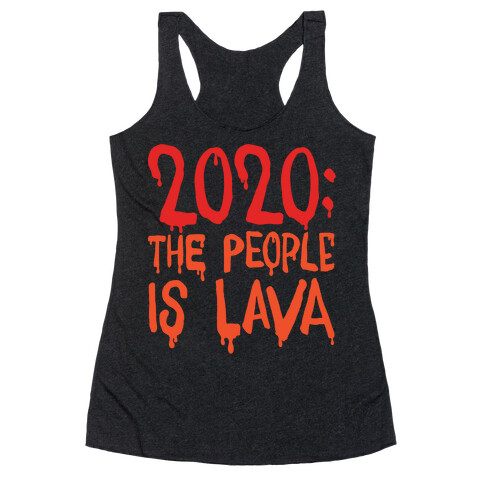 2020 The People Is Lava White Print Racerback Tank Top