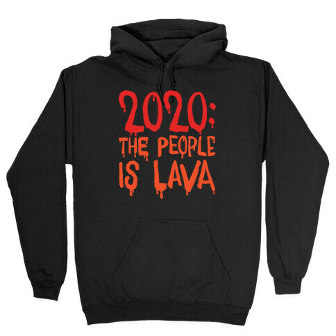 2020 The People Is Lava White Print Hooded Sweatshirt