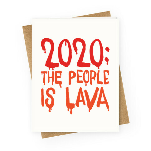 2020 The People Is Lava  Greeting Card