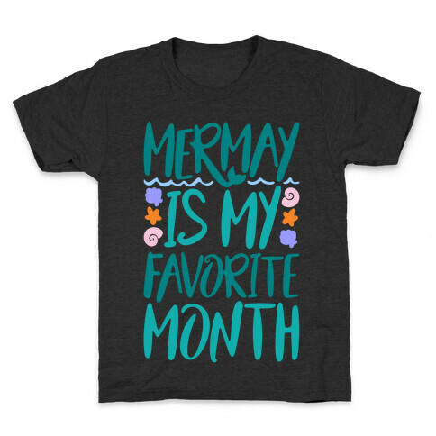 Mermay Is My Favorite Month White Print Kids T-Shirt