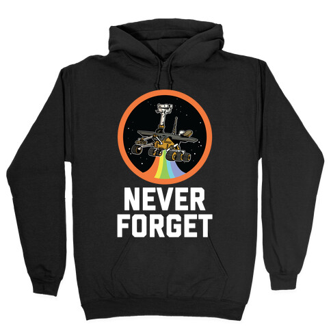 Never Forget Mars Rover Opportunity Hooded Sweatshirt