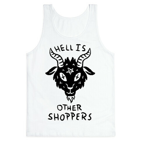 Hell is Other Shoppers Tank Top