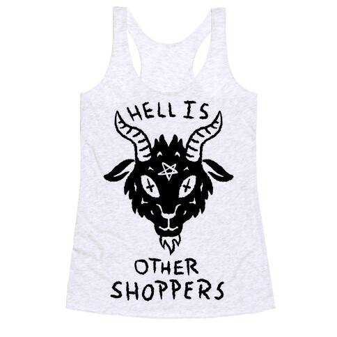 Hell is Other Shoppers Racerback Tank Top