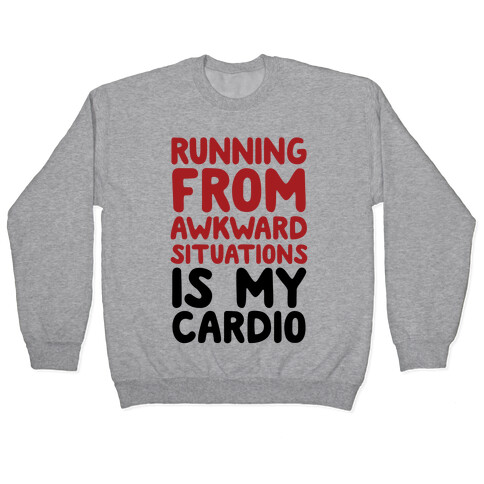 Running From Awkward Situations Is My Cardio Pullover