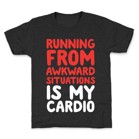 Running From Awkward Situations Is My Cardio Kids T-Shirt