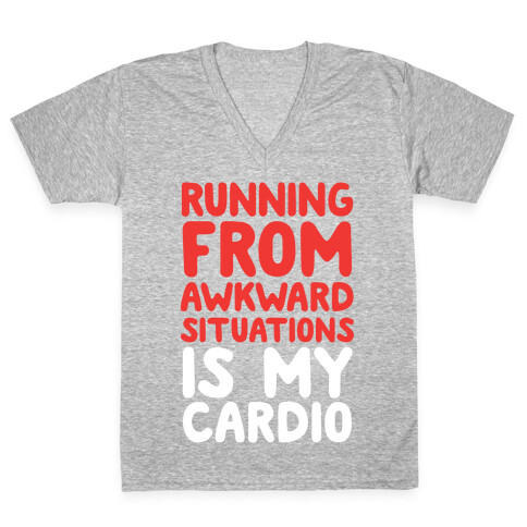 Running From Awkward Situations Is My Cardio V-Neck Tee Shirt