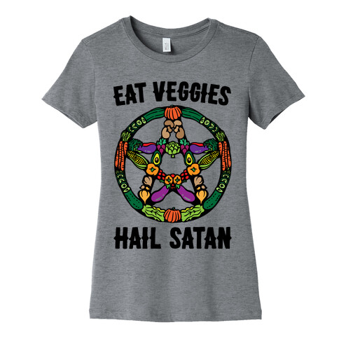 Eat Veggies Hail Satan  Womens T-Shirt