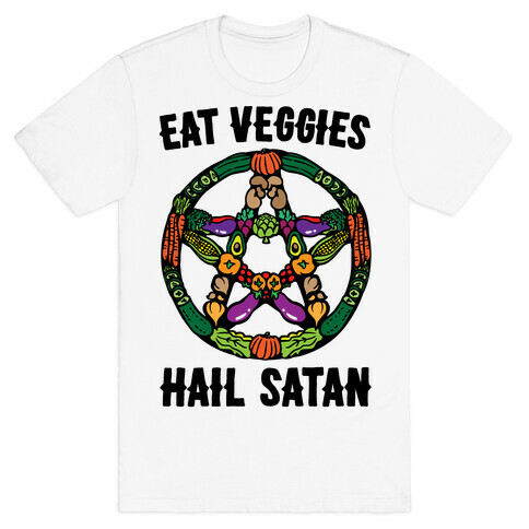 Eat Veggies Hail Satan  T-Shirt