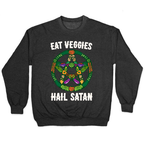 Eat Veggies Hail Satan White Print Pullover