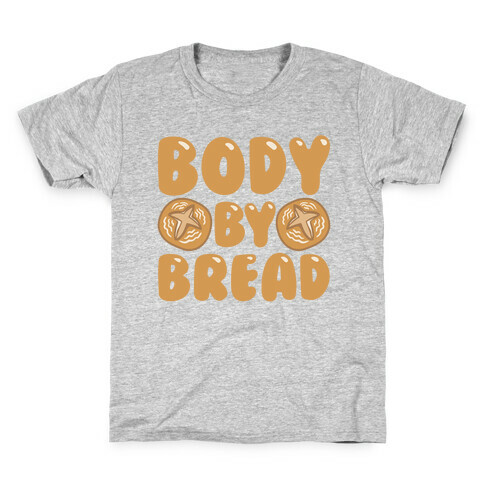 Body By Bread  Kids T-Shirt