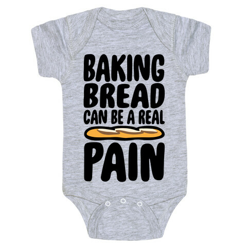 Baking Bread Can Be A Real Pain Baby One-Piece