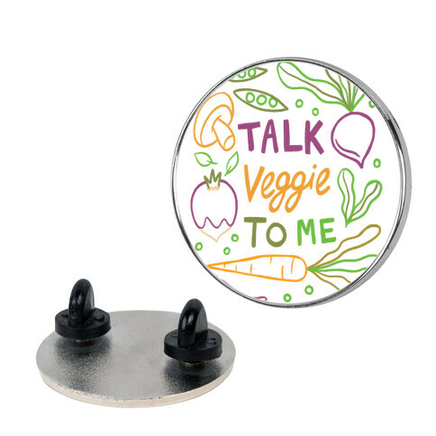 Talk Veggie To Me Pin