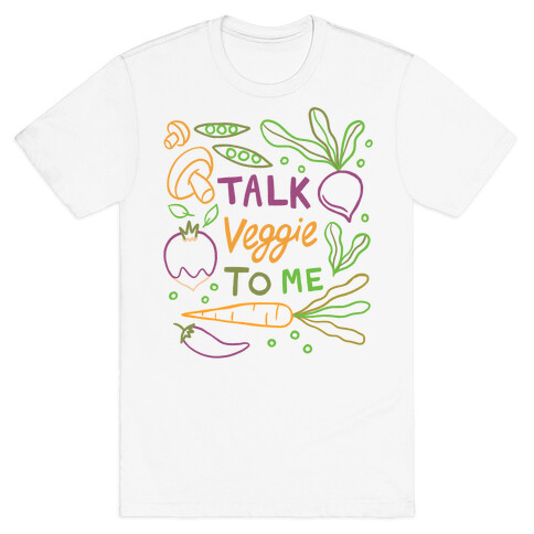 Talk Veggie To Me T-Shirt