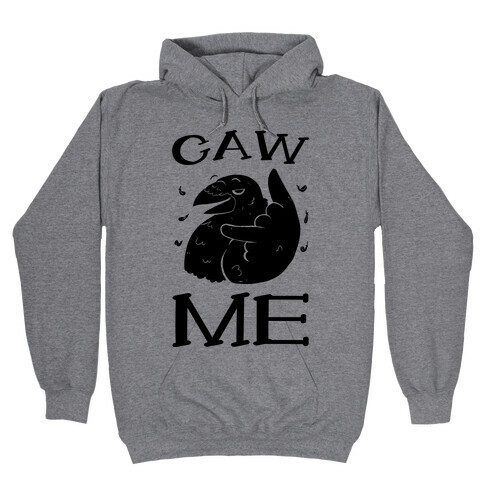 Caw Me Hooded Sweatshirt