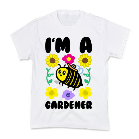 I'm A Gardener Bee Kids T-Shirt