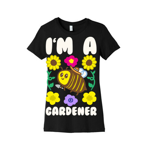 I'm A Gardener Bee White Print Womens T-Shirt