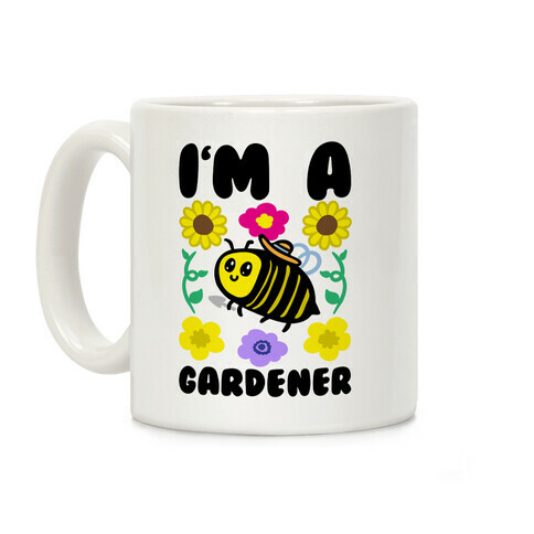 I'm A Gardener Bee Coffee Mug