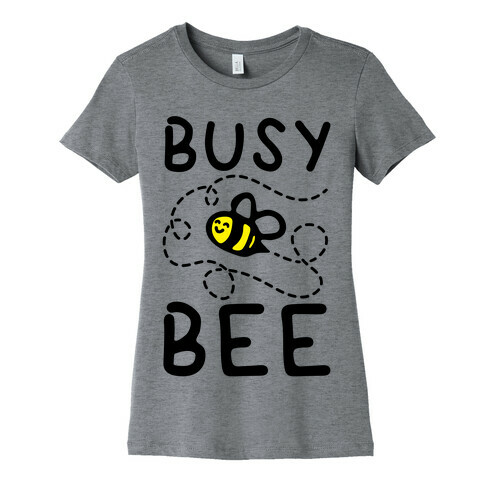 Busy Bee  Womens T-Shirt