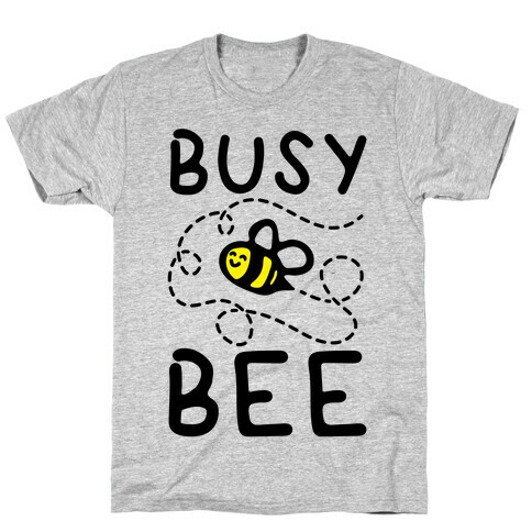 Busy Bee  T-Shirt