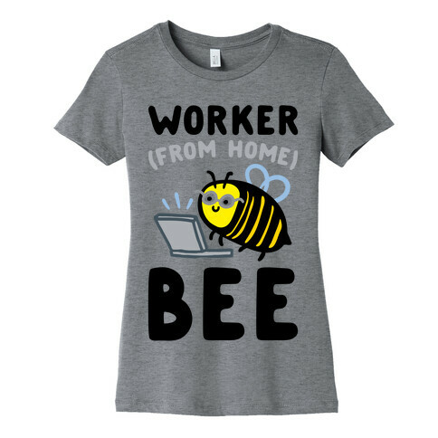 Worker (From Home) Bee Womens T-Shirt