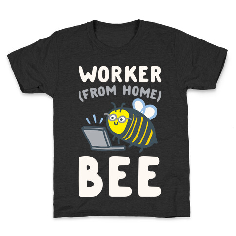 Worker (From Home) Bee Kids T-Shirt