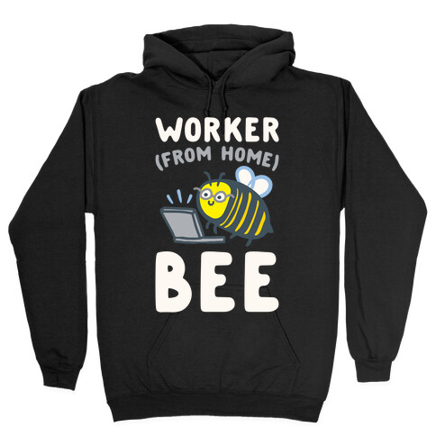 Worker (From Home) Bee Hooded Sweatshirt