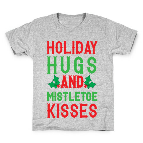 Holiday Hugs And Mistletoe Kisses Kids T-Shirt