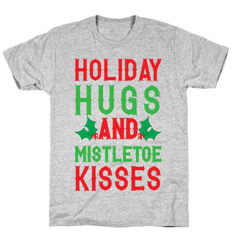 Holiday Hugs And Mistletoe Kisses T-Shirt