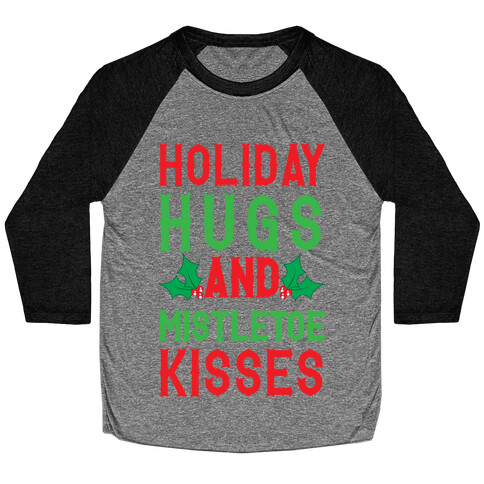 Holiday Hugs And Mistletoe Kisses Baseball Tee