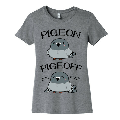 Pigeon Pigeoff Womens T-Shirt