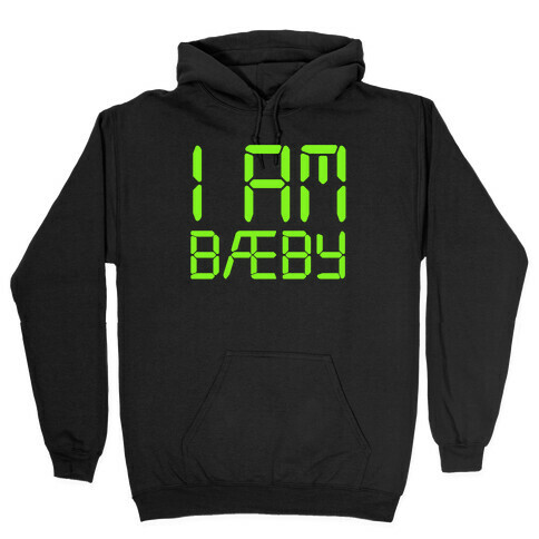 I Am BAEBY Parody Hooded Sweatshirt