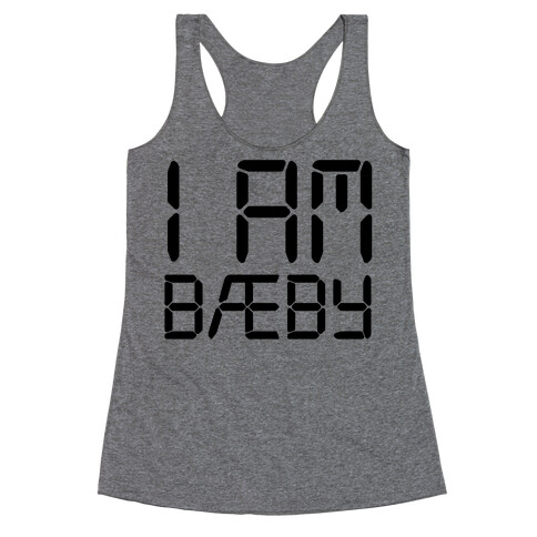 I Am BAEBY Parody Racerback Tank Top