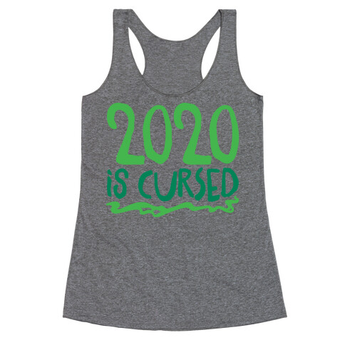 2020 Is Cursed  Racerback Tank Top