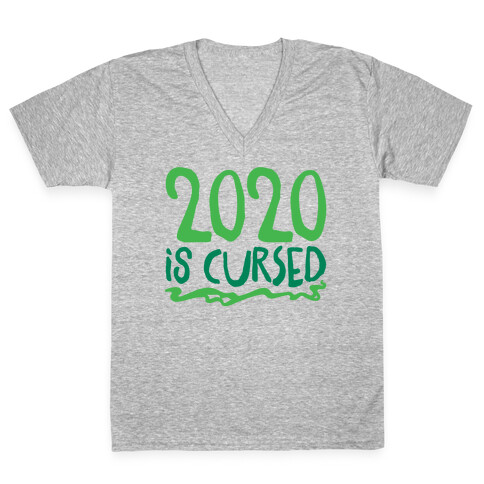 2020 Is Cursed  V-Neck Tee Shirt