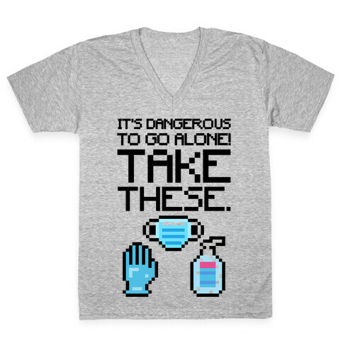 It's Dangerous To Go Alone Take These Social Distancing Parody Sticker Sheet V-Neck Tee Shirt