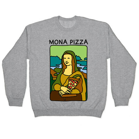 Mona Pizza Parody Pullover