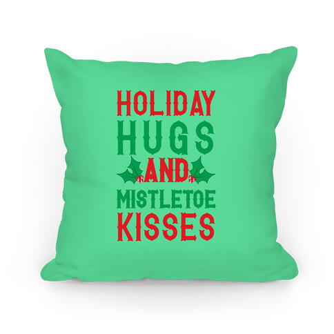 Holiday Hugs And Mistletoe Kisses Pillow