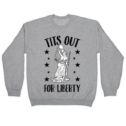 Tits Out For Liberty Pullover