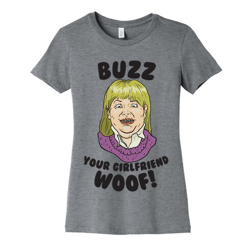 Buzz, Your Girlfriend Womens T-Shirt