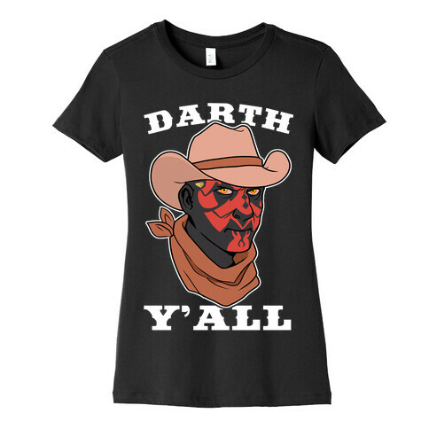 Darth Y'all Womens T-Shirt