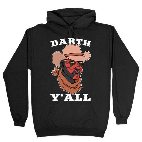 Darth Y'all Hooded Sweatshirt