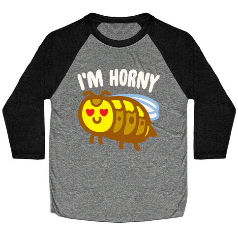 I'm Horny Hornet Parody White Print Baseball Tee