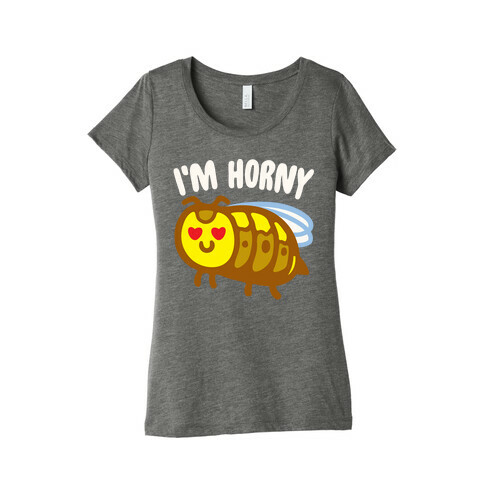 I'm Horny Hornet Parody White Print Womens T-Shirt