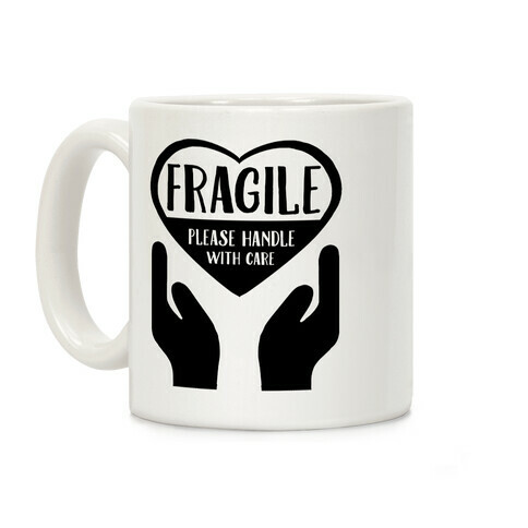 Fragile: Please Handle With Care Coffee Mug