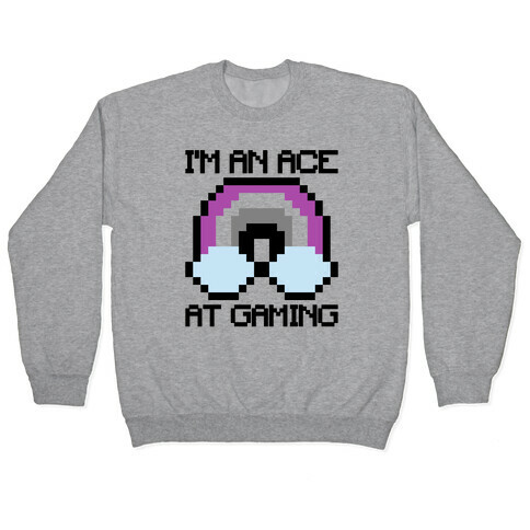 I'm An Ace At Gaming Pullover