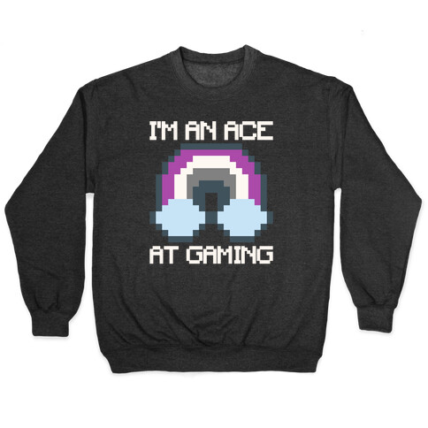 I'm An Ace At Gaming White Print Pullover