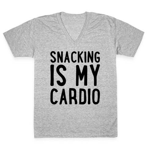 Snacking Is My Cardio V-Neck Tee Shirt