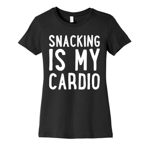 Snacking Is My Cardio White Print Womens T-Shirt